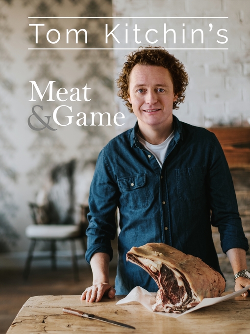 Title details for Tom Kitchin's Meat and Game by Tom Kitchin - Available